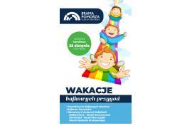 <b>Pożegnanie wakacji z Bramą Pomorza! `WAKACJE BAJKOWYCH PRZYGÓD`</b>